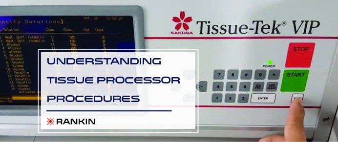 #6 Understanding Tissue Processor Procedures
